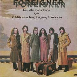 Foreigner : Feels Like the First Time - Cold As Ice
